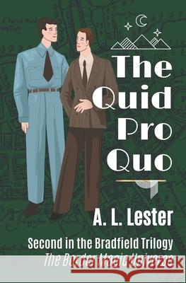 The Quid Pro Quo A L Lester 9798787560862 Independently Published