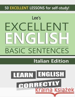 Lee's Excellent English Basic Sentences - Italian Edition Kevin Lee 9798787700169