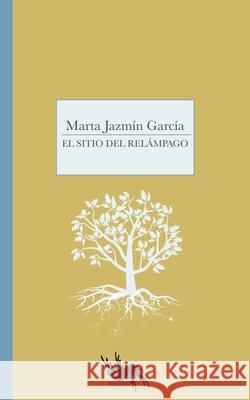 El sitio de relámpago Marta Jazmin Garcia 9798788076355