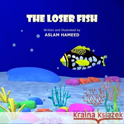 The Loser Fish Ahamed Basheer Aslam Hameed Ahamed Basheer 9798788222141