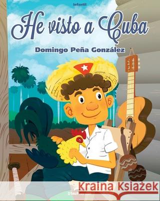 He visto a Cuba Domingo Pena Gonzalez 9798789027066