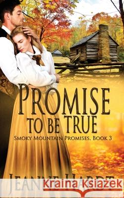 Promise to Be True Jeanne Hardt 9798789046678