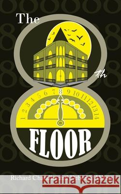 The 8th Floor Deborah Abbott, Richard Chandler 9798789056202 Independently Published