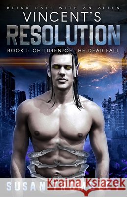 Vincent's Resolution: Blind Date With An Alien Trombley, Susan 9798789499672