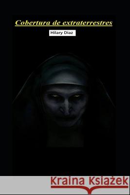 Cobertura de extraterrestres Hilary Diaz 9798789861356