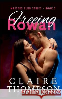 Freeing Rowan Claire Thompson 9798789963111
