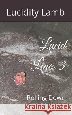 Lucid Lines 3: Rolling Down Lamb, Lucidity 9798790514616