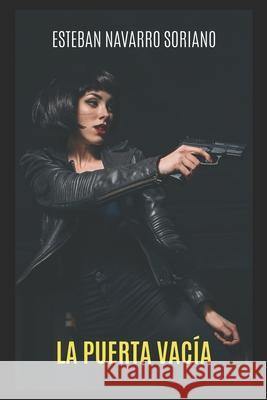 La Puerta Vacía Navarro, Esteban 9798790880957 Independently Published