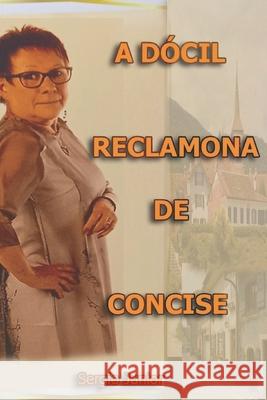 A Dócil Reclamona de Concise , Sergio, Jr. 9798791026576 Independently Published