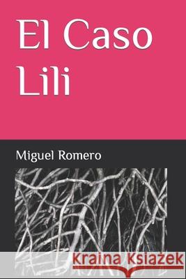 El Caso Lili Miguel Romero 9798791417671 Independently Published