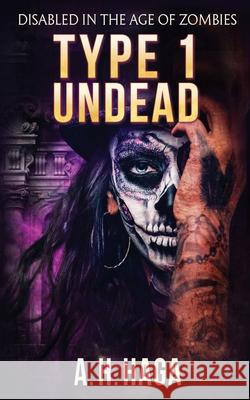 Type 1 Undead A H Haga 9798791499592 Independently Published