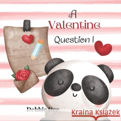 A Valentine Question Debbie Dee 9798792059009