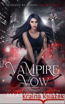Vampire Vow Mystics And Mayhem, Heather Renee 9798792604650 Independently Published