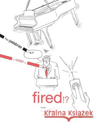 Pon palabras y color a... Fired!? Miguel Nuño 9798792613577 Independently Published