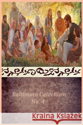Baltimore Catechism Number 4 Kinkead Thomas Kinkead 9798792626614