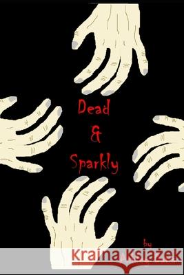 Dead and Sparkly Ashley Davis 9798792633865 Independently Published