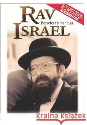 Rav Israel: Besseter Hamadrega, seconde édition augmentée Eliahou Cohen Solal 9798792636163 Independently Published