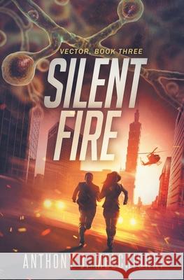 Silent Fire Melchiorri Anthony J. Melchiorri 9798792806658