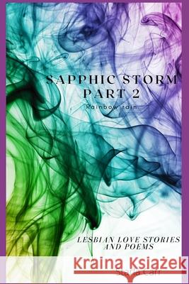 Sapphic Storm part 2: Rainbow rain Carr, Starla 9798792928985