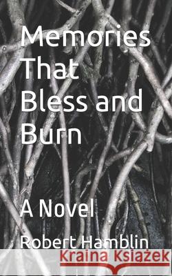 Memories That Bless and Burn Hamblin Robert Hamblin 9798793226493