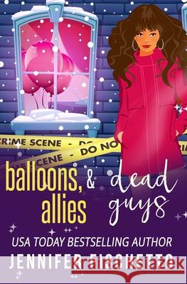 Balloons, Allies & Dead Guys Jennifer Fischetto 9798793312974 Independently Published