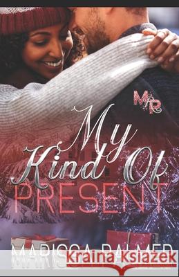 My Kind of Present Palmer Marissa Palmer 9798793408806