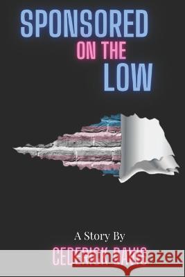 Sponsored On The Low Cederick Davis   9798793437592 Independently Published