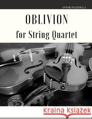 Oblivion for String Quartet Astor Piazzolla 9798793761918