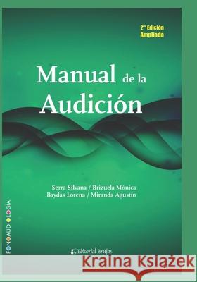 Manual de la Audición Mónica L Brizuela, Lorena Baydas, Agustín R Miranda 9798793774857 Independently Published