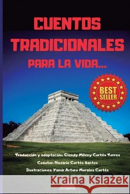 Cuentos Tradicionales: Para La Vida... Cortés Santos, Nazario 9798793808897 Independently published