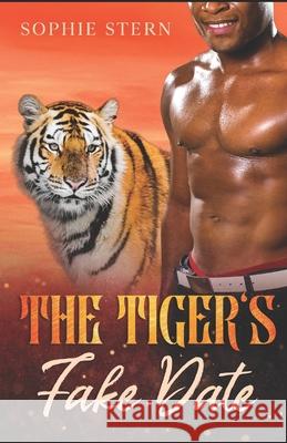 The Tiger's Fake Date Sophie Stern 9798793897112 Independently Published