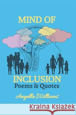 Mind Of Inclusion: Poems & Quotes Angella Williams, Savanda Gasque 9798793899703