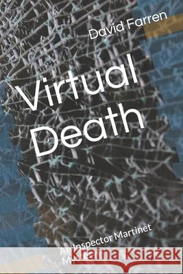 Virtual Death: An Inspector Martinet Mystery Farren, David 9798794304374 Independently published