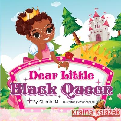 Dear Little Black Queen M. Chante' M. 9798794638271 Independently published