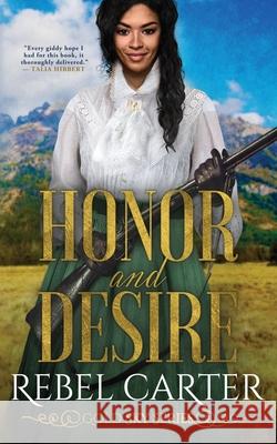 Honor and Desire: Friends to Lovers Romance Rebel Carter 9798794924916
