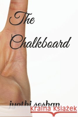 The Chalkboard Jyothi Seshan 9798794974270