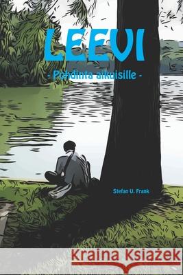 Leevi: - Pohdinta aikuisille - Stefan U Frank 9798795057217