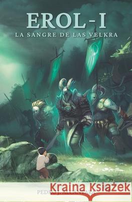La Sangre de Las Velkra Pedro J Alcántara 9798795066998 Independently Published
