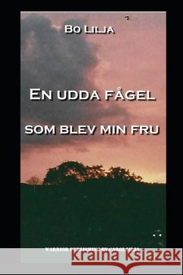En udda fågel Bo Lilja 9798795143019