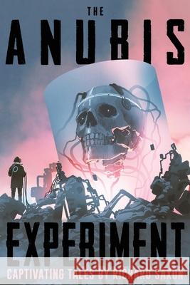 The Anubis Experiment: Captivating Tales Velox Books, Richard Saxon 9798795277783