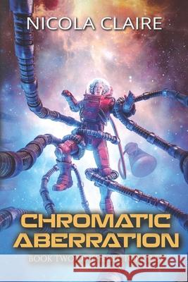 Chromatic Aberration (The Sector Files, Book Two) Nicola Claire 9798795385648 Independently Published