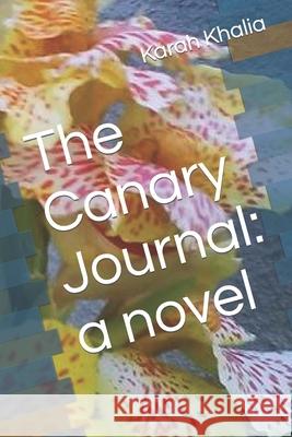 The Canary Journal Karah Khalia 9798795475974 Independently Published