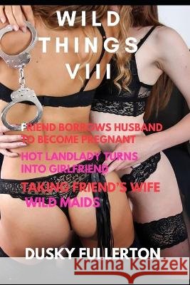 Wild Things VIII Fullerton, Dusky 9798795540269