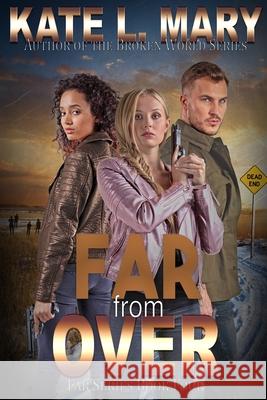Far from Over Kate L Mary 9798795748276