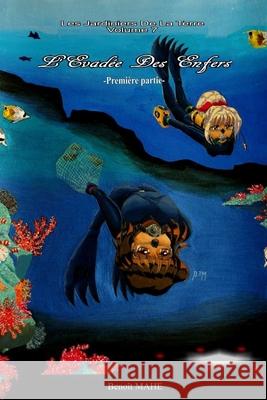 L'évadée des enfers: Première partie Mahé, Benoît 9798795781822