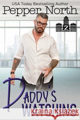 Daddy's Watching North Pepper North 9798795886879