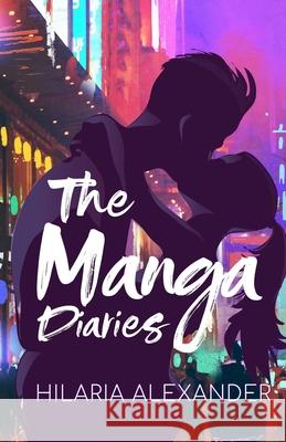 The Manga Diaries Alexander Hilaria Alexander 9798796050378 Independently published