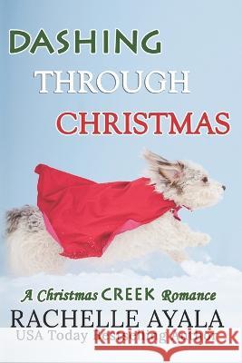 Dashing Through Christmas Rachelle Ayala 9798796063811