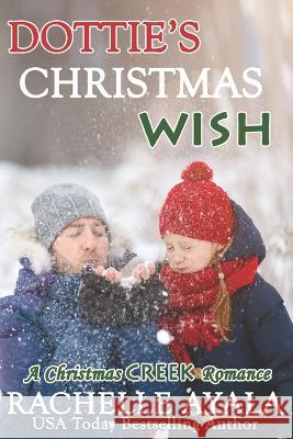 Dottie's Christmas Wish Rachelle Ayala 9798796068304