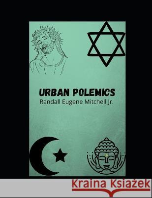 Urban Polemics Mitchell Jr. Randall Eugene Mitchell Jr. 9798796123164 Independently published